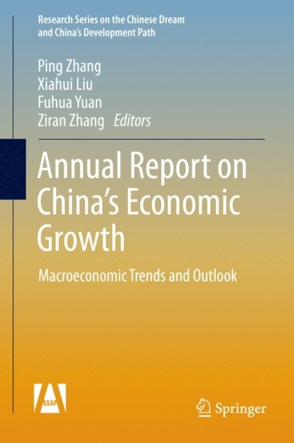Ziran Zhang, Fuhua Yuan, Xiahui Liu, Ping Zhang - Annual Report on China's Economic Growth, E-bok