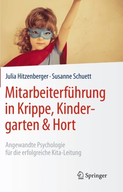 Susanne Schuett, Julia Hitzenberger - Mitarbeiterführung in Krippe, Kindergarten & Hort, E-bok
