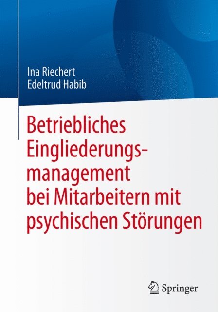 Edeltrud Habib, Ina Riechert - Betriebliches Eingliederungsmanagement bei Mitarbeitern mit psychischen Störungen, E-bok