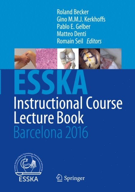 Romain Seil, Matteo Denti, Pablo E. Gelber, Gino M.M.J. Kerkhoffs, Roland Becker - ESSKA Instructional Course Lecture Book, E-bok