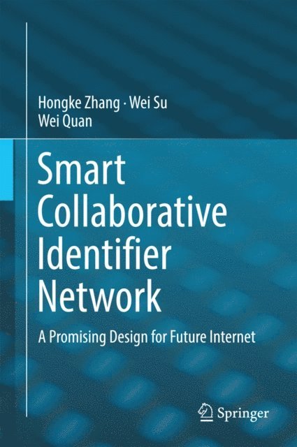 Wei Quan, Wei Su, Hongke Zhang - Smart Collaborative Identifier Network, E-bok