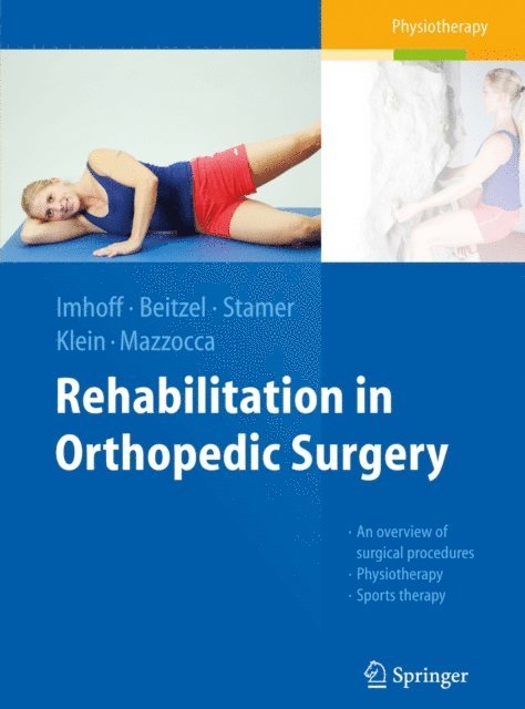 Augustus D Mazzocca, Elke Klein, Knut Stamer, Knut Beitzel, Andreas B. Imhoff - Rehabilitation in Orthopedic Surgery, E-bok