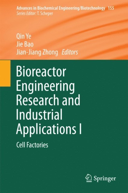 Jian-Jiang Zhong, Jie Bao, Qin Ye - Bioreactor Engineering Research and Industrial Applications I, E-bok