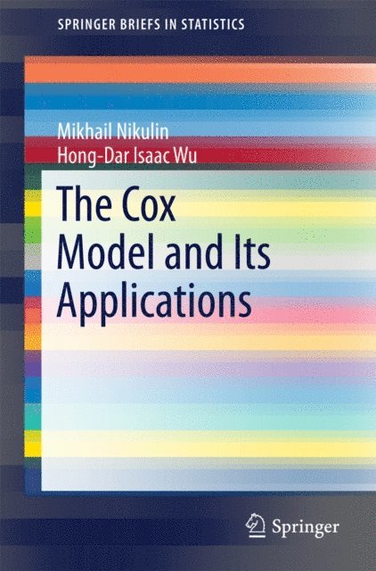 Hong-Dar Isaac Wu, Mikhail Nikulin - Cox Model and Its Applications, E-bok