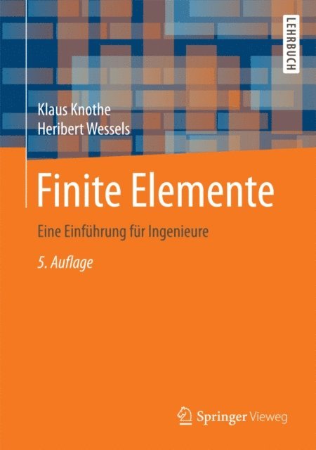 Heribert Wessels, Klaus Knothe - Finite Elemente, E-bok