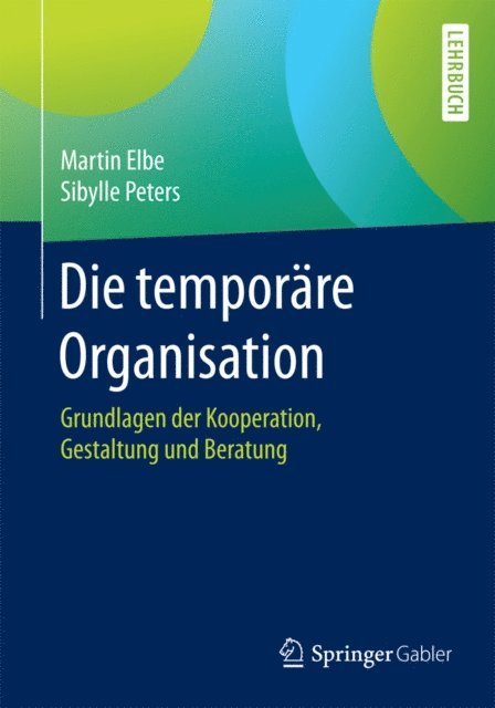 Sibylle Peters, Martin Elbe - Die temporäre Organisation, E-bok