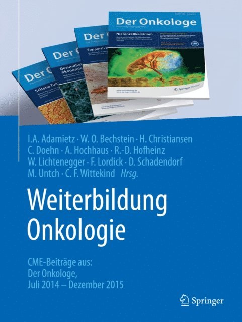 Christian F. Wittekind, Michael Untch, Dirk Schadendorf, Florian Lordick, Werner Lichtenegger, Ralf-Dieter Hofheinz, Andreas Hochhaus, Christian Doehn, Hans Christiansen, Wolf O. Bechstein, Irenaus A. Adamietz - Weiterbildung Onkologie, E-bok