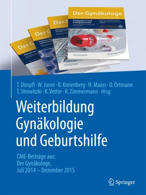 Roland Zimmermann, Klaus Vetter, Thomas Strowitzki, Barbara Sonntag, Olaf Ortmann, Nicolai Maass, Rolf Kreienberg, Wolfgang Janni, Thomas Dimpfl - Weiterbildung Gynäkologie und Geburtshilfe, E-bok