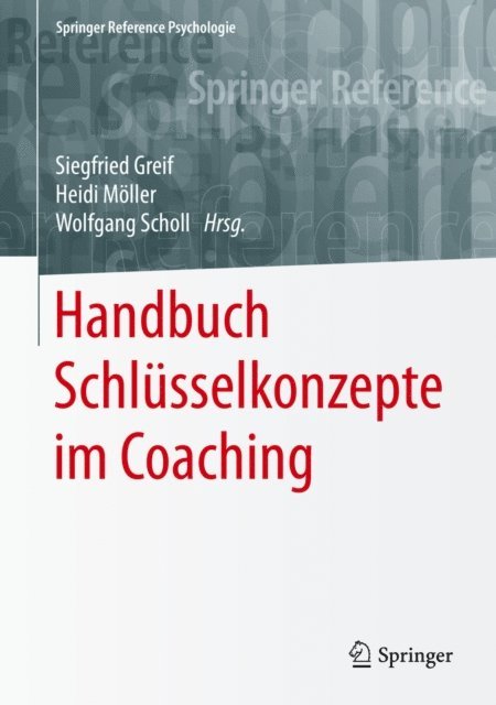 Wolfgang Scholl, Heidi Moller, Siegfried Greif - Handbuch Schlüsselkonzepte im Coaching, E-bok