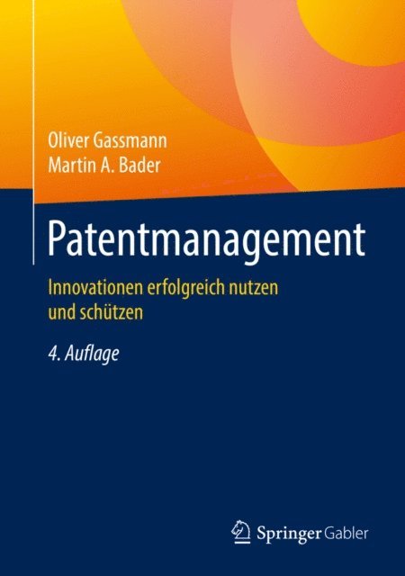 Martin A. Bader, Oliver Gassmann - Patentmanagement, E-bok
