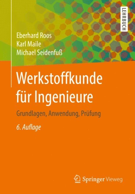 Michael Seidenfu, Karl Maile, Eberhard Roos - Werkstoffkunde für Ingenieure, E-bok. Tillgänglighet: Lägg i varukorg
