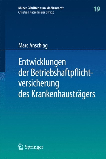 Marc Anschlag - Entwicklungen der Betriebshaftpflichtversicherung des Krankenhausträgers, E-bok