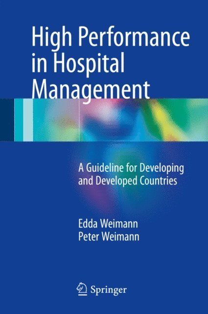 Peter Weimann, Edda Weimann - High Performance in Hospital Management, E-bok