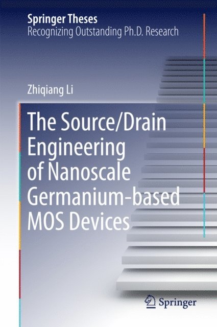 Zhiqiang Li - Source/Drain Engineering of Nanoscale Germanium-based MOS Devices, E-bok