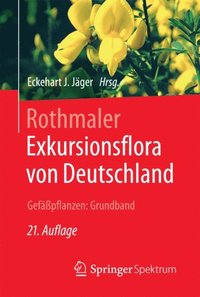 Rothmaler - Exkursionsflora von Deutschland. Gefÿÿpflanzen: Grundband