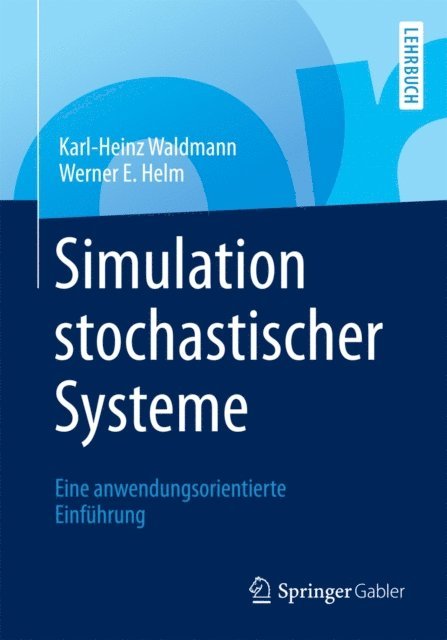 Werner E. Helm, Karl-Heinz Waldmann - Simulation stochastischer Systeme, E-bok