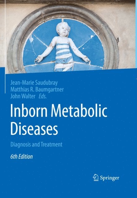 John H. Walter, Matthias R. Baumgartner, Jean-Marie Saudubray - Inborn Metabolic Diseases, E-bok