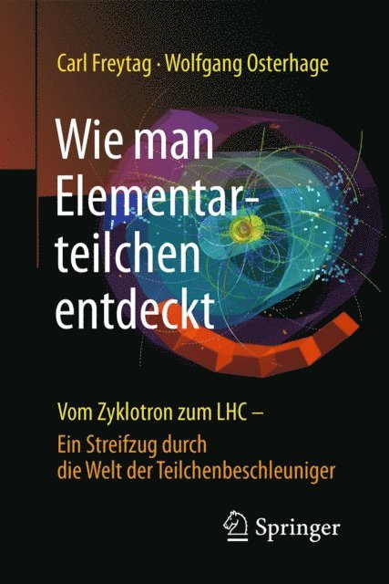 Wolfgang W. Osterhage, Carl Freytag - Wie man Elementarteilchen entdeckt, E-bok