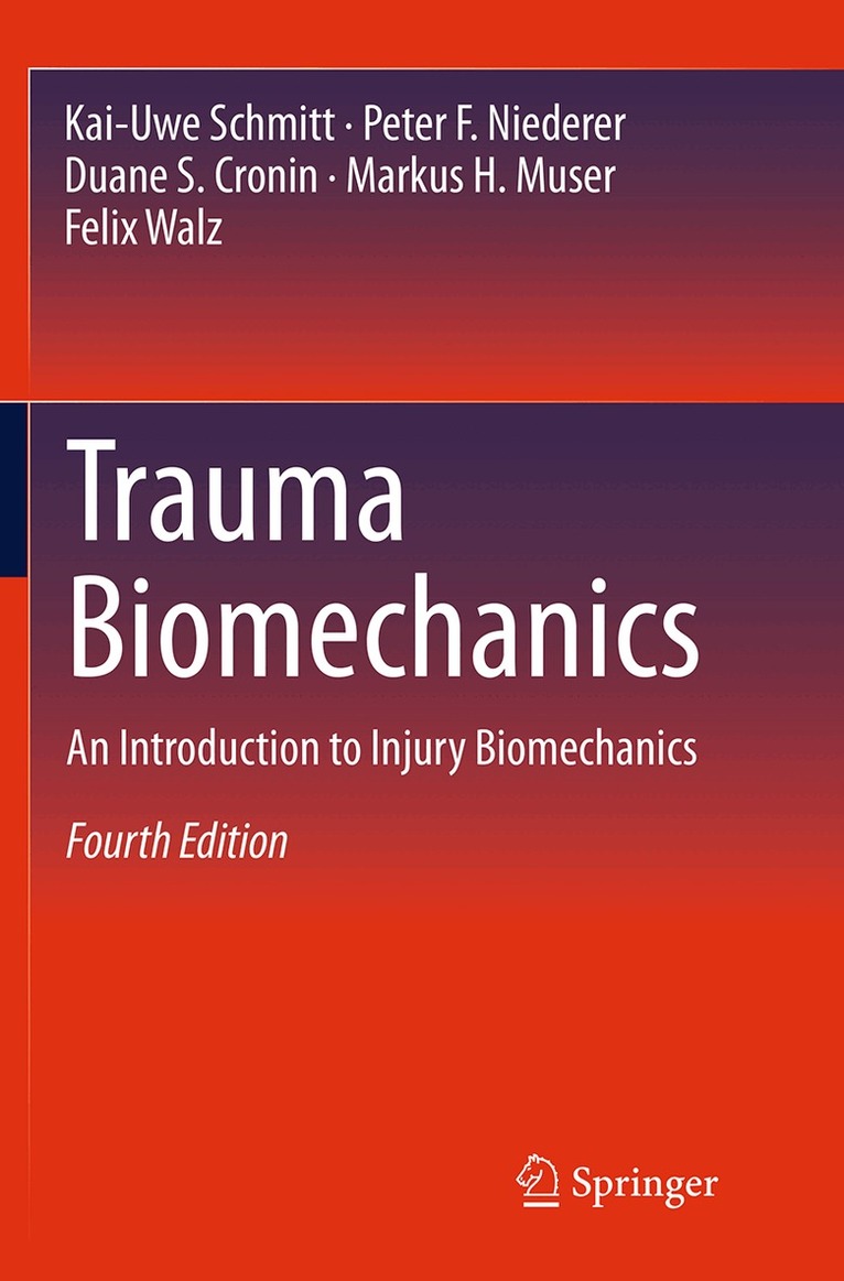 Kai-Uwe Schmitt, Peter F. Niederer, Duane S. Cronin, Markus H. Muser, Felix Walz - Trauma Biomechanics, Häftad. Tillgänglighet: Tillfälligt slut