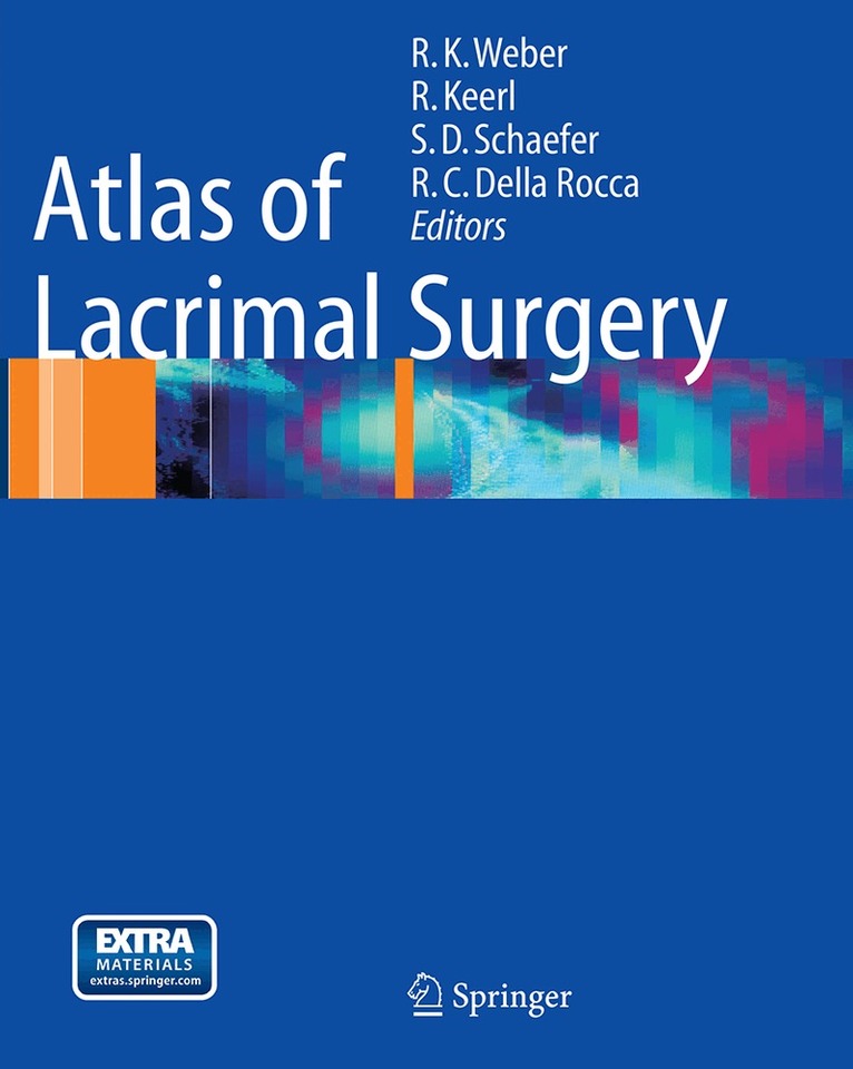Rainer K. Weber, Rainer Keerl, Steven D. Schaefer, Robert C. Rocca - Atlas of Lacrimal Surgery, Häftad