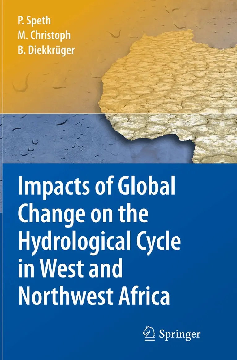 Peter Speth, Michael Christoph, Bernd Diekkrüger - Impacts of Global Change on the Hydrological Cycle in West and Northwest Africa, Häftad. Tillgänglighet: Lägg i varukorg