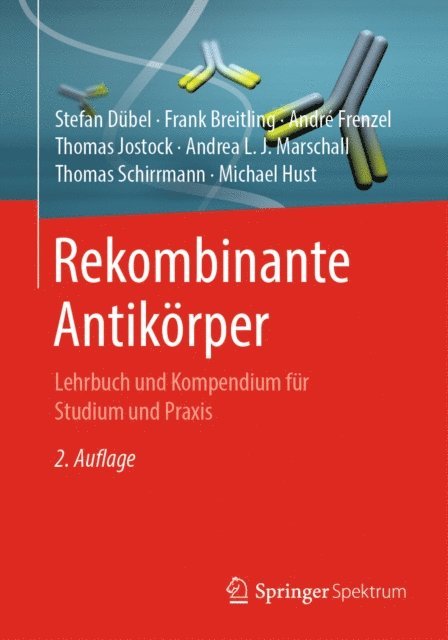 Michael Hust, Thomas Schirrmann, Andrea L. J. Marschall, Thomas Jostock, Andre Frenzel, Frank Breitling, Stefan Dubel - Rekombinante Antikörper, E-bok