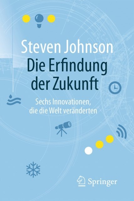 Steven Johnson - Die Erfindung der Zukunft, E-bok