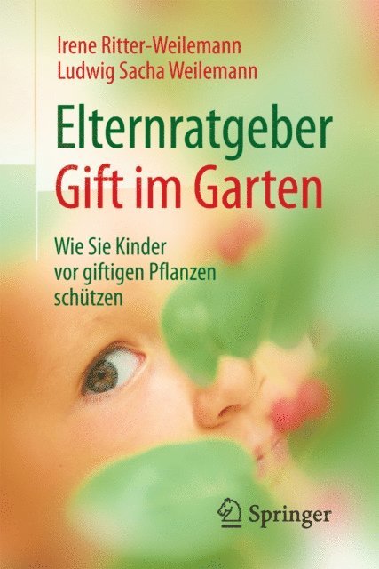 Ludwig Sacha Weilemann, Irene Ritter-Weilemann - Elternratgeber Gift im Garten, E-bok