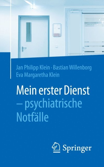 Eva Margaretha Klein, Bastian Willenborg, Jan Philipp Klein - Mein erster Dienst - psychiatrische Notfälle, E-bok