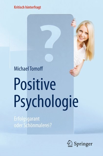 Michael Tomoff - Positive Psychologie - Erfolgsgarant oder Schönmalerei?, E-bok