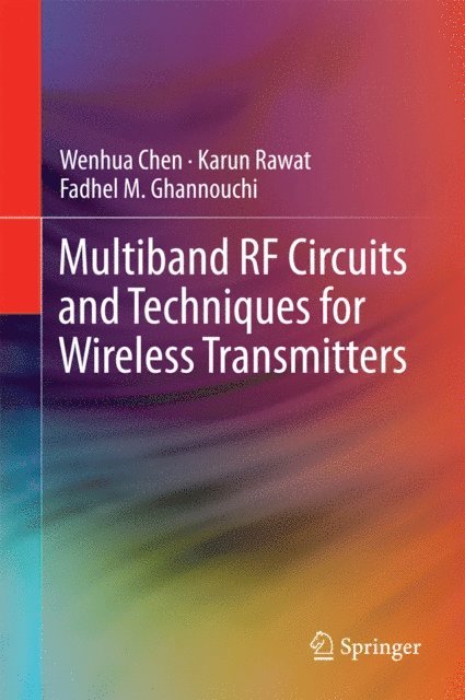 Fadhel M. Ghannouchi, Karun Rawat, Wenhua Chen - Multiband RF Circuits and Techniques for Wireless Transmitters, E-bok