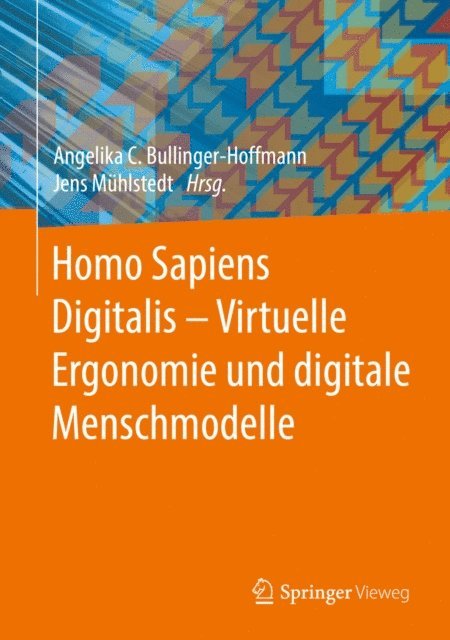 Jens Muhlstedt, Angelika C. Bullinger-Hoffmann - Homo Sapiens Digitalis - Virtuelle Ergonomie und digitale Menschmodelle, E-bok