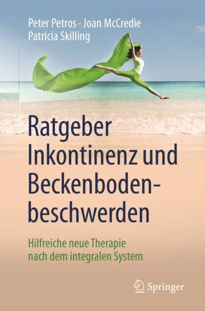 Patricia Skilling, Joan McCredie, Peter Petros - Ratgeber Inkontinenz und Beckenbodenbeschwerden, E-bok