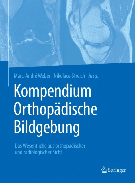 Nikolaus Streich, Marc-Andre Weber - Kompendium Orthopädische Bildgebung, E-bok