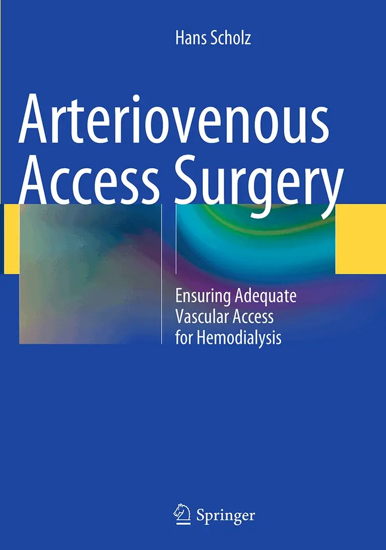 Hans Scholz - Arteriovenous Access Surgery, Häftad. Tillgänglighet: Lägg i varukorg