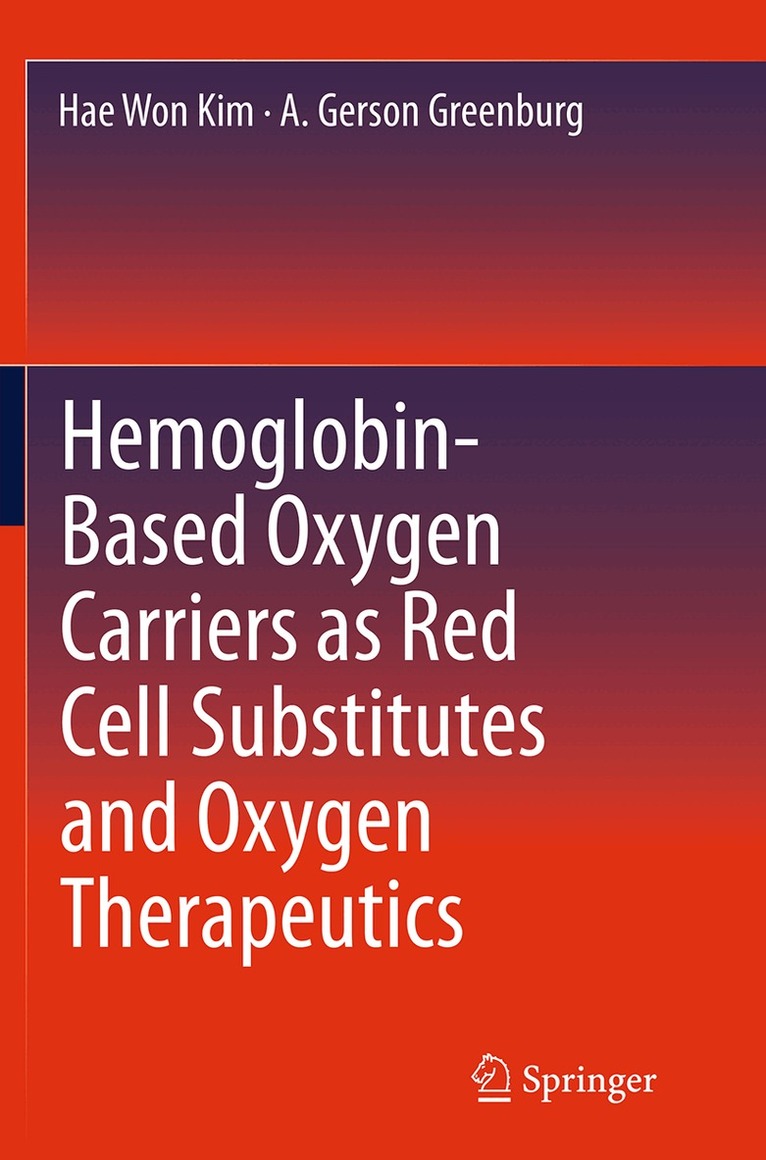 Hae Won Kim, A. Gerson Greenburg - Hemoglobin-Based Oxygen Carriers as Red Cell Substitutes and Oxygen Therapeutics, Häftad. Tillgänglighet: Lägg i varukorg