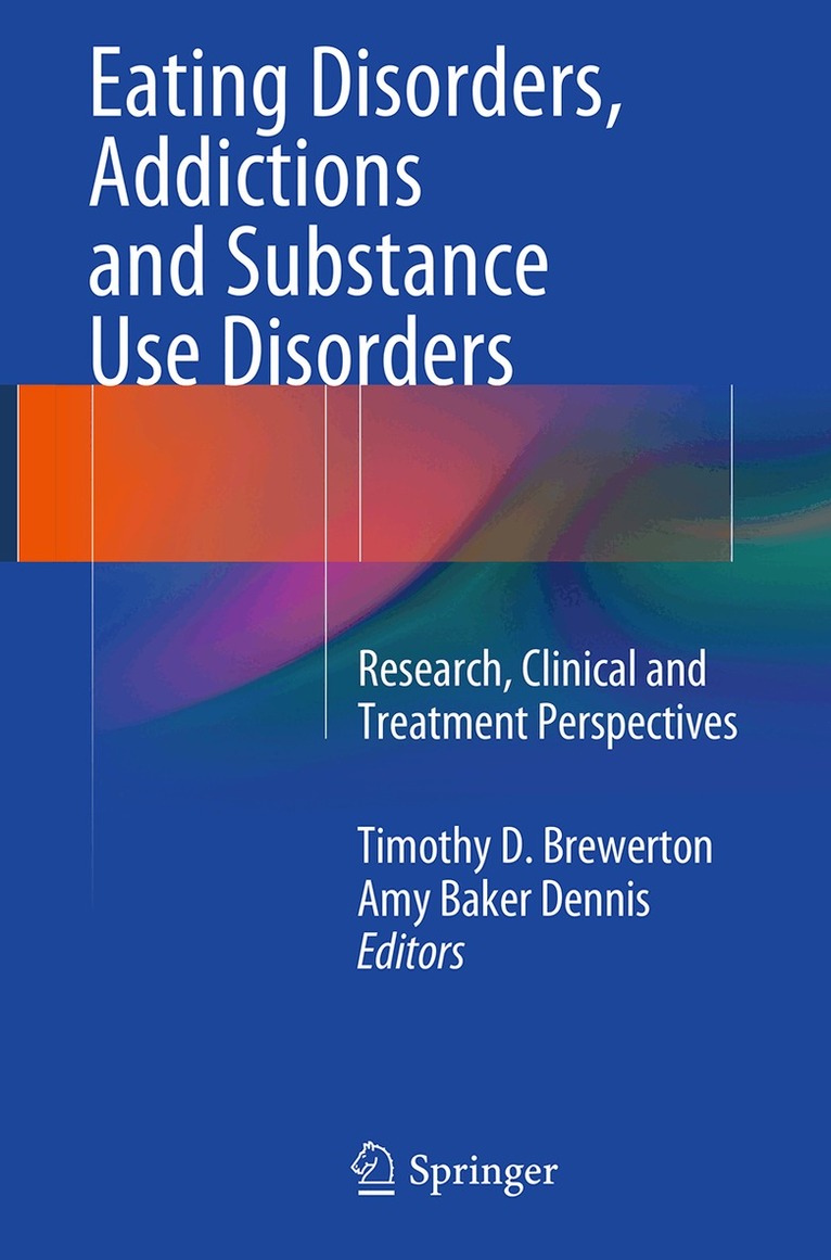 Timothy D. Brewerton, Amy Baker Dennis - Eating Disorders, Addictions and Substance Use Disorders, Häftad. Tillgänglighet: Lägg i varukorg
