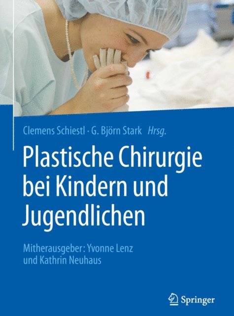 Kathrin Neuhaus, Yvonne Lenz, G. Bjorn Stark, Clemens Schiestl - Plastische Chirurgie bei Kindern und Jugendlichen, E-bok