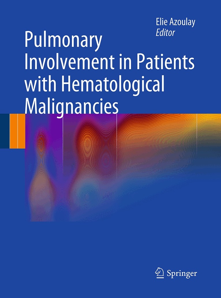 Elie Azoulay - Pulmonary Involvement in Patients with Hematological Malignancies, Häftad