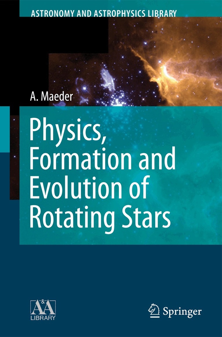 Andre Maeder - Physics, Formation and Evolution of Rotating Stars, Häftad. Tillgänglighet: Lägg i varukorg