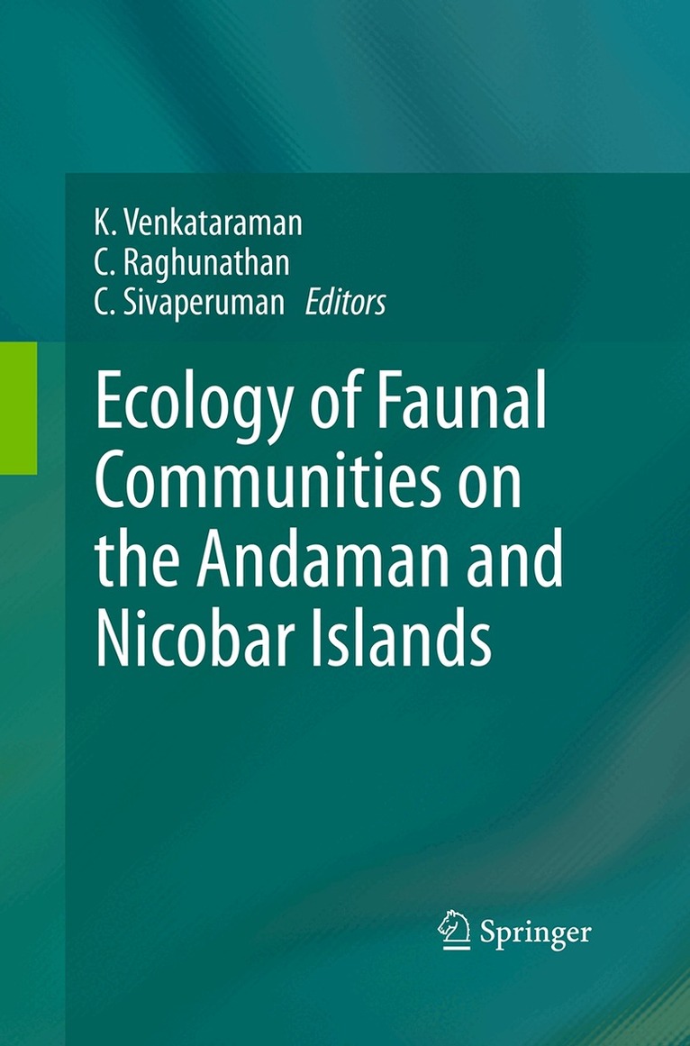 K. Venkataraman, C. Raghunathan, C. Sivaperuman - Ecology of Faunal Communities on the Andaman and Nicobar Islands, Häftad