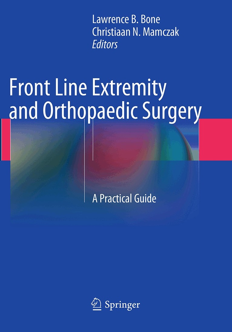 Lawrence B. Bone, Christiaan N. Mamczak - Front Line Extremity and Orthopaedic Surgery, Häftad. Tillgänglighet: Lägg i varukorg