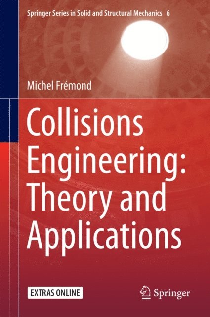 Michel Fremond - Collisions Engineering: Theory and Applications, E-bok