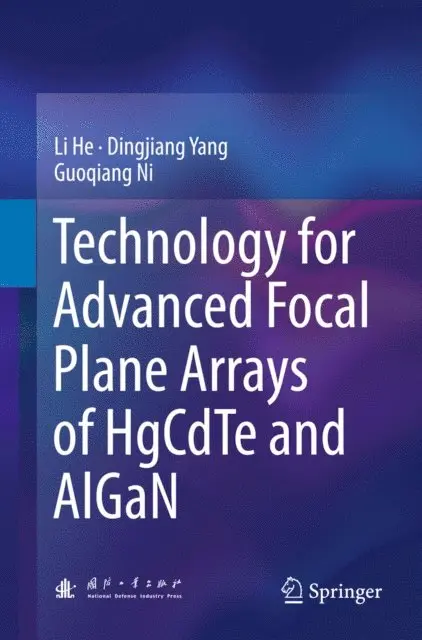 Guoqiang Ni, Dingjiang Yang, Li He - Technology for Advanced Focal Plane Arrays of HgCdTe and AlGaN, E-bok. Tillgänglighet: Lägg i varukorg