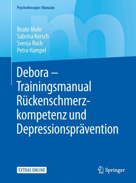 Petra Hampel, Svenja Roch, Sabrina Korsch, Beate Mohr - Debora - Trainingsmanual Rückenschmerzkompetenz und Depressionsprävention, E-bok