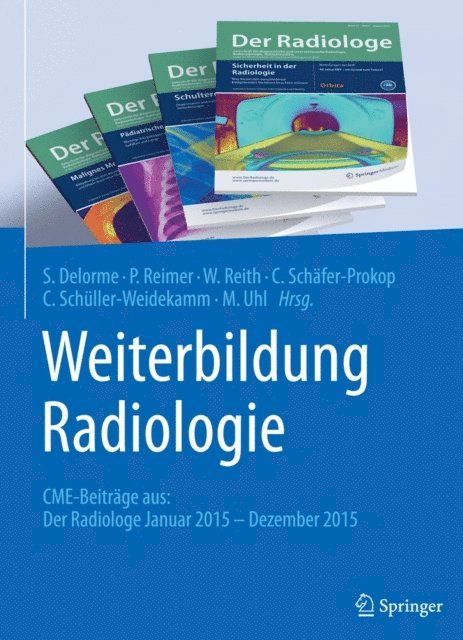 Markus Uhl, Claudia Schuller-Weidekamm, Cornelia Schafer-Prokop, Wolfgang Reith, Peter Reimer, Stefan Delorme - Weiterbildung Radiologie, E-bok