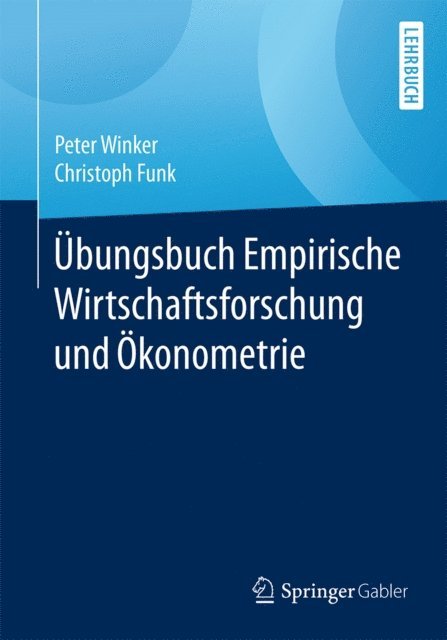 Christoph Funk, Peter Winker - Übungsbuch Empirische Wirtschaftsforschung und Ökonometrie, E-bok