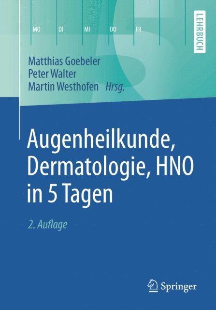 Martin Westhofen, Peter Walter, Matthias Goebeler - Augenheilkunde, Dermatologie, HNO in 5 Tagen, E-bok