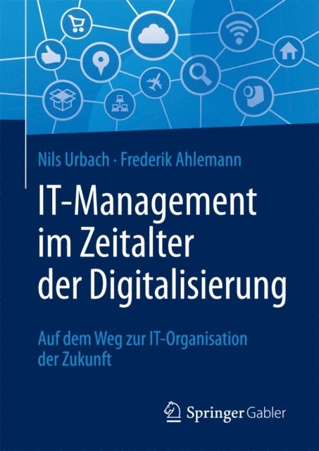 Frederik Ahlemann, Nils Urbach - IT-Management im Zeitalter der Digitalisierung, E-bok