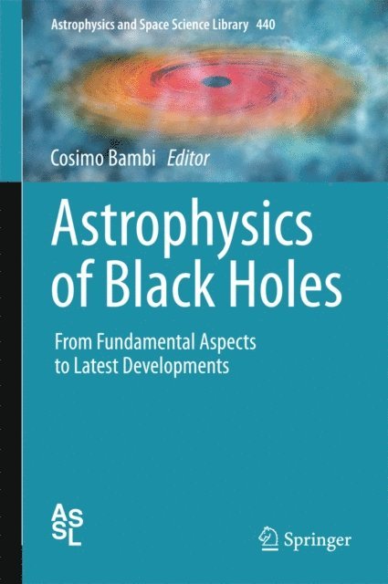 Cosimo Bambi - Astrophysics of Black Holes, E-bok